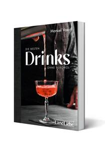 Die besten Drinks ohne Alkohol, Buch von Manuel Vaziri erschienen im Schweizer LandLiebe Verlag.